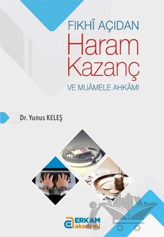 Fıkhi Açıdan Haram Kazanç ve Muamele Ahkamı