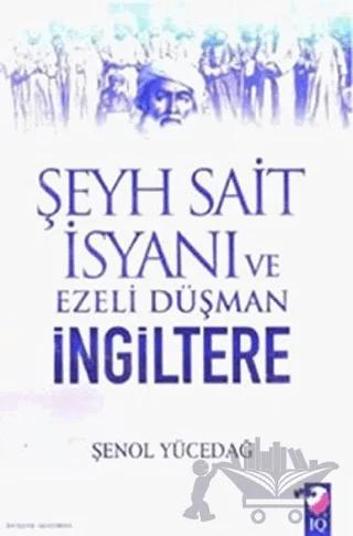 Şeyh Sait İsyanı Ve Ezeli Düşman İngiltere