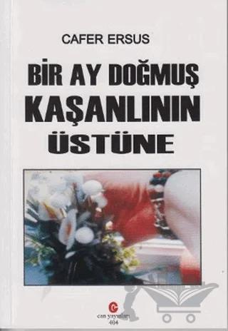 Bir Ay Doğmuş Kaşanlının Üstüne