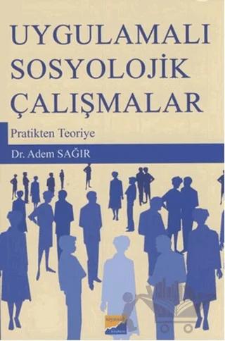 Uygulamalı Sosyolojik Çalışmalar