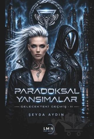 Paradoksal Yansımalar - Gelecekteki Geçmiş 2