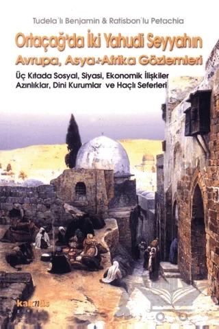 Ortaçağ’da İki Yahudi Seyyahın Avrupa, Asya ve Afrika Gözlemleri