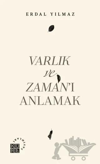 Varlık ve Zaman’ı Anlamak