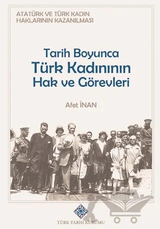 Atatürk ve Türk Kadın Haklarının Kazanılması Tarih Boyunca Türk Kadının Hak ve Görevleri