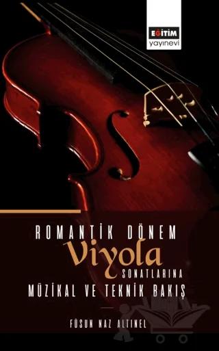 Romantik Dönem Viyola Sonatlarına Müzikal ve Teknik Bakış