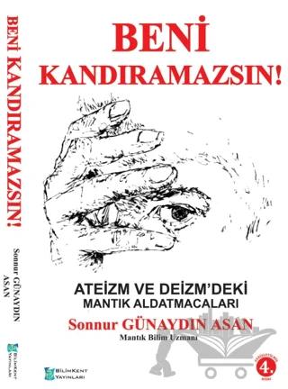 Beni Kandıramazsın! Ateizm ve Deizm'deki Mantık Aldatmacaları