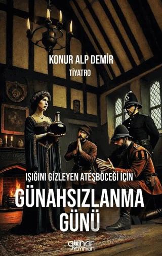 Işığını Gizleyen Ateşböceği İçin Günahsızlanma Günü – Konur Alp Demir – Gülnar Yayınları kitap kapağı