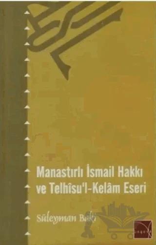Manastırlı İsmail Hakkı ve Telhisu'l-Kelam Eseri