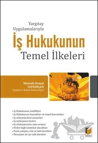 Yargıtay Uygulamalarıyla İş Hukukunun Temel İlkeleri