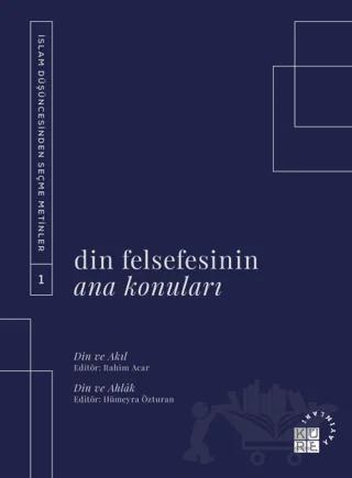 Din Felsefesinin Ana Konuları Cilt 1