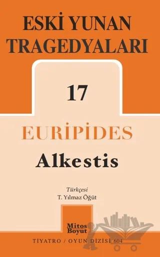 Eski Yunan Tragedyaları 17: Alkestis