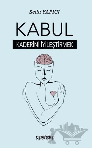 Kabul - Kaderini İyileştirmek