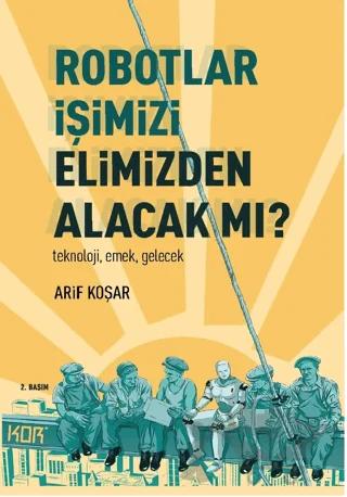 Robotlar İşimizi Elimizden Alacak Mı?