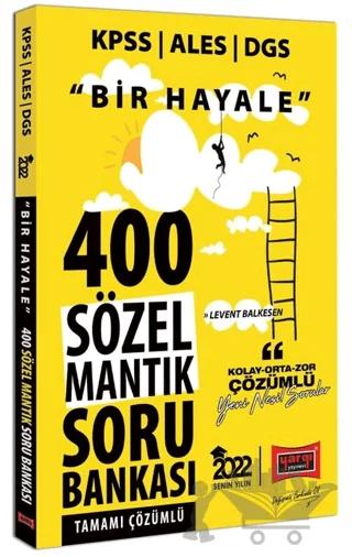 2022 KPSS ALES DGS Bir Hayale 400 Sözel Mantık Tamamı Çözümlü Soru Bankası