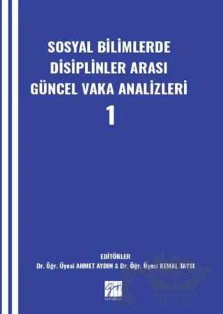 Sosyal Bilimlerde Disiplinler Arası Güncel Vaka Analizleri-1