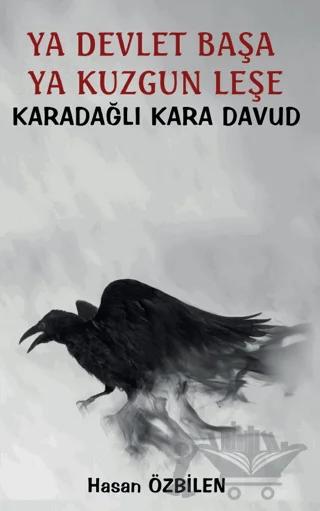 Ya Devlet Başa Ya Kuzgun Leşe - Karadağlı Kara Davud