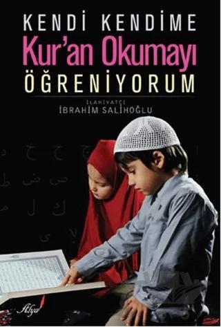 Kendi Kendime Kur'an Okumayı Öğreniyorum