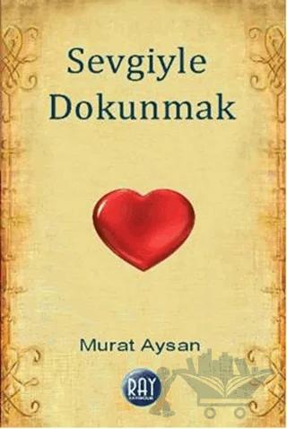 Sevgiyle Dokunmak