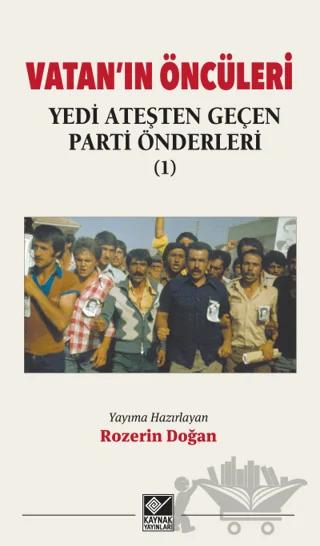 Vatan’ın Öncüleri - Yedi Ateşten Geçen Parti Önderleri