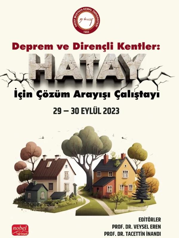 DEPREM VE DİRENÇLİ KENTLER - Hatay İçin Çözüm Arayışı Çalıştayı