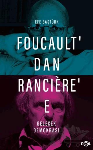 Foucault’dan Ranciere’e Gelecek Demokrasi – Efe Baştürk – Fol Kitap kitap kapağı