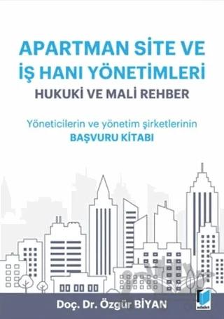 Apartman, Site ve İşhanı Yönetimleri - Hukuki ve Mali Rehber