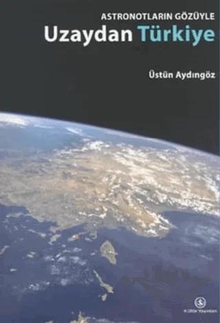 Astronotların Gözüyle Uzaydan Türkiye