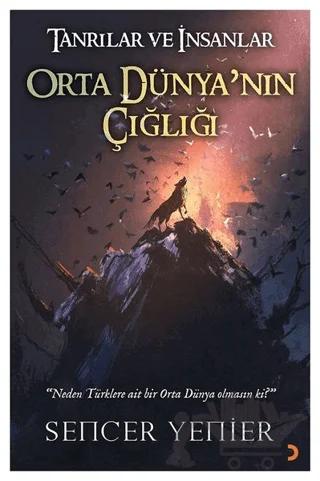 Tanrılar ve İnsanlar Orta Dünya'nın Çığlığı