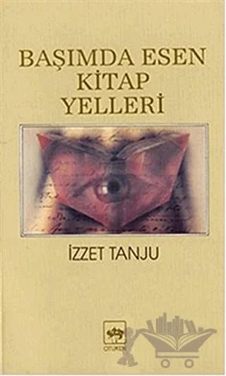 Başımda Esen Kitap Yelleri 1 Felsefe - Tarih - Edebiyat
