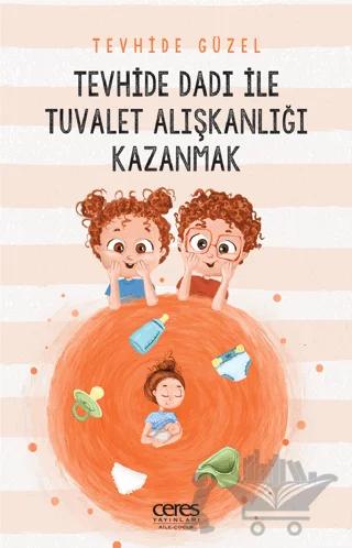 Tevhide Dadı İle Tuvalet Alışkanlığı Kazanmak