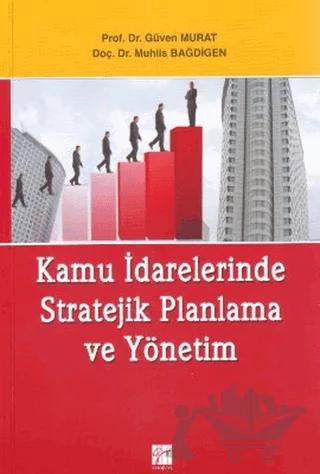 Kamu İdarelerinde Stratejik Planlama ve Yönetim