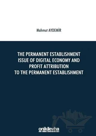 The Permanent Establishment Issue Of Digital Economy And Profit Attribution To The Permanent Establishment