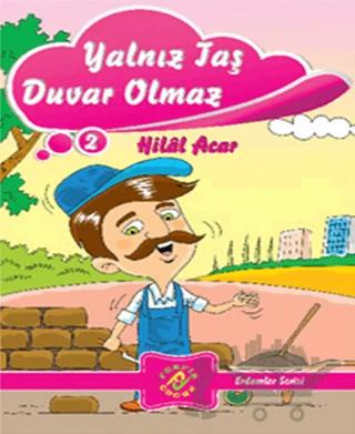 Yalnız Taş Duvar Olmaz