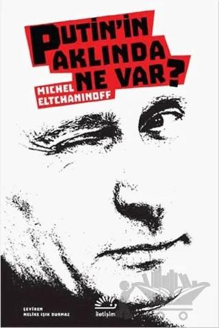 Putin'in Aklında Ne Var?
