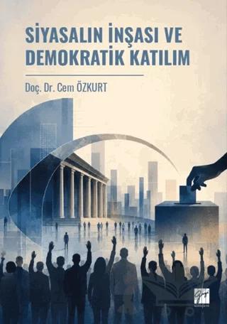 Siyasalın İnşası ve Demokratik Katılım