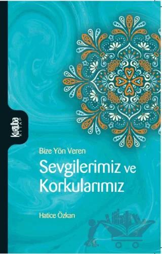 Sevgilerimiz ve Korkularımız