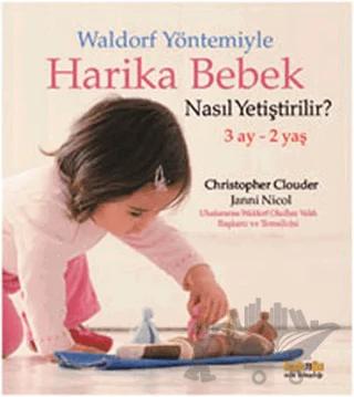 Waldorf Yöntemiyle Harika Bebek Nasıl Yetiştirilir? (3 Ay- 2 Yaş)
