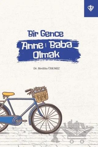 Bir Gence Anne Baba Olmak