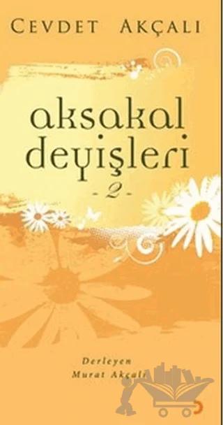 Aksakal Deyişleri 2