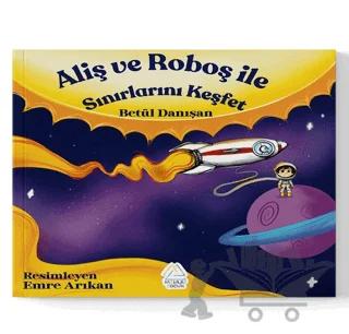 Aliş ve Roboş ile Sınırlarını Keşfet