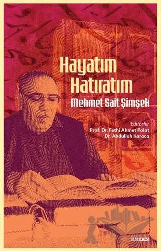 Hayatım Hatıratım - Mehmet Sait Şimşek