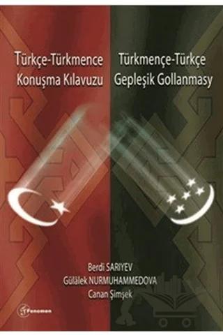 Türkçe - Türkmence / Türkmence - Türkçe Konuşma Kılavuzu – Berdi Sarıyev, Canan Şimşek, Gülalek Nurmuhammedova – Fenomen Yayıncılık kitap kapağı