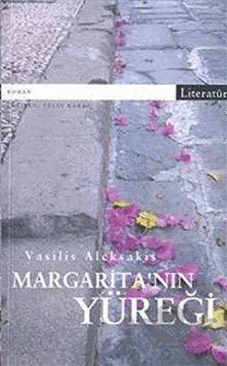 Margarita’nın Yüreği – Vasilis Aleksakis – Literatür Yayıncılık kitap kapağı