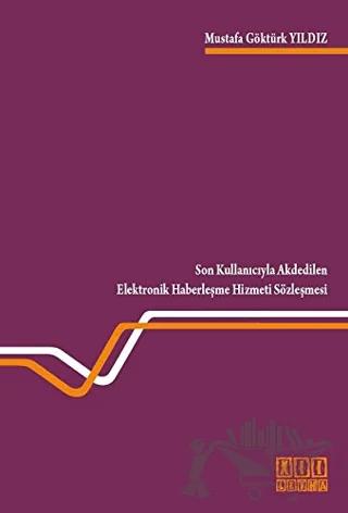 Son Kullanıcıyla Akdedilen Elektronik Haberleşme Hizmeti Sözleşmesi