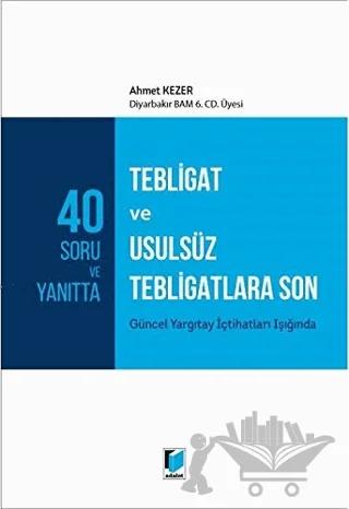 40 Soru ve Yanıtta Tebligat ve Usulsüz Tebligatlara Son