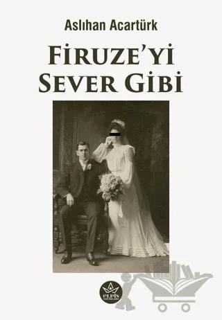 Firuze’yi Sever Gibi