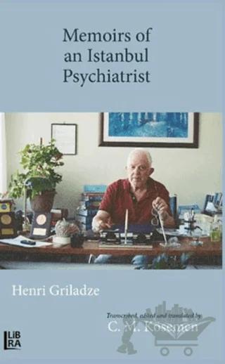 Memoirs of an Istanbul Psychiatrist Henri Griladze