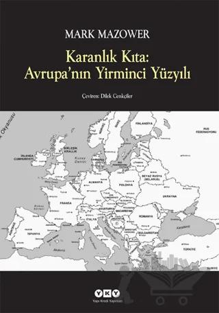 Karanlık Kıta: Avrupa’nın Yirminci Yüzyılı