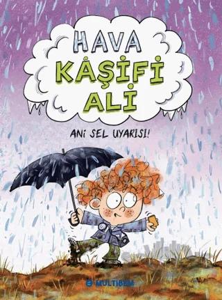 Hava Kâşifi Ali 2 - Ani Sel Uyarısı!