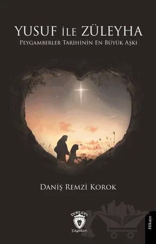 Yusuf ile Züleyha Peygamberler Tarihinin En Büyük Aşkı